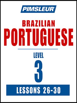 cover image of Pimsleur Portuguese (Brazilian) Level 3 Lessons 26-30